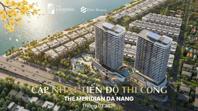 Cập nhật tiến độ tháng 2/2026 The Meridian Đà Nẵng